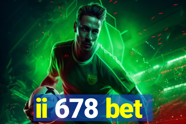 ii 678 bet
